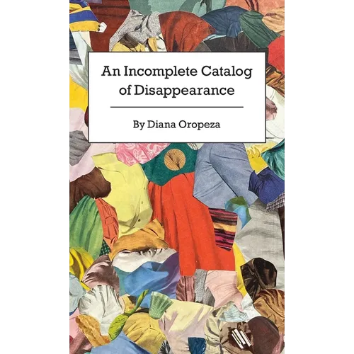 An Incomplete Catalog of Disappearance - Paperback