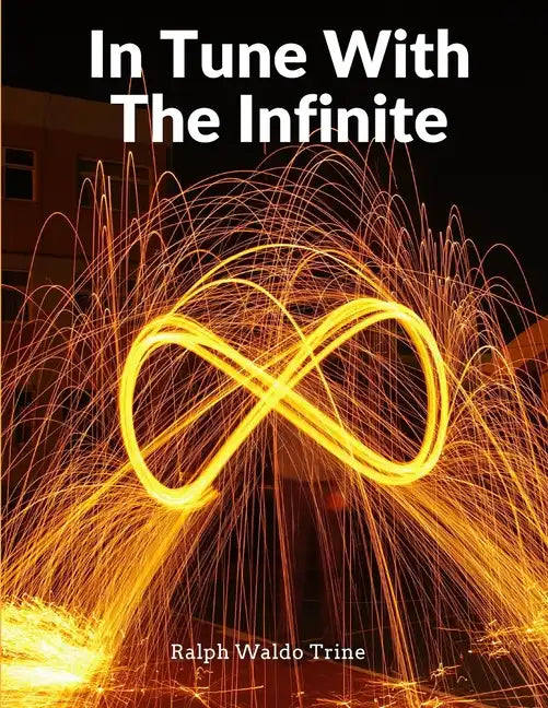 In Tune With The Infinite: Fullness Of Peace, Power, And Plenty - Paperback