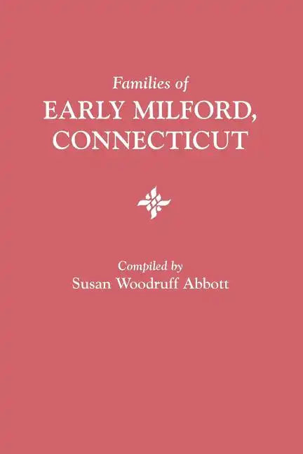 Families of Early Milford, Connecticut - Paperback