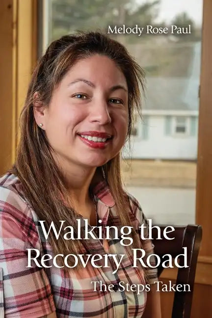Walking the Recovery Road: The Steps Taken - Paperback