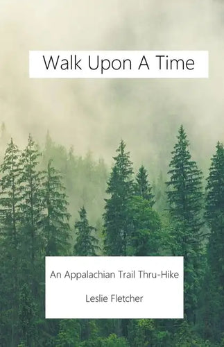 Walk Upon A Time: An Appalachian Trail Thru-hike - Paperback