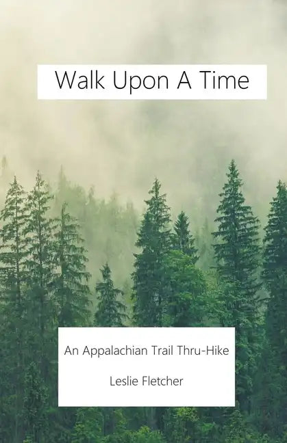 Walk Upon A Time: An Appalachian Trail Thru-hike - Paperback