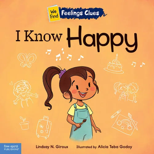 I Know Happy: A Book about Feeling Happy, Excited, and Proud - Paperback