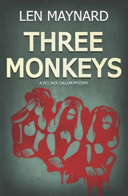 Three Monkeys: The First DCI Jack Callum Mystery - Paperback