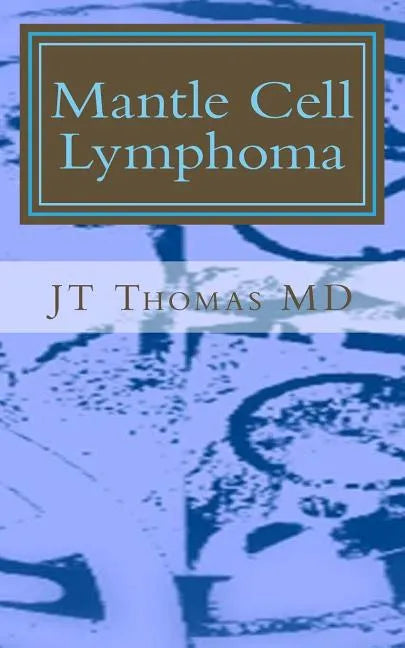 Mantle Cell Lymphoma: Fast Focus Study Guide - Paperback