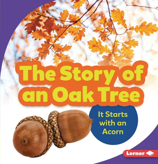 The Story of an Oak Tree: It Starts with an Acorn - Paperback