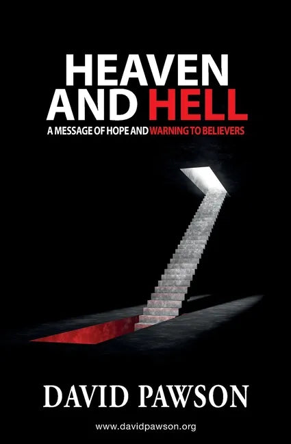 Heaven and Hell: A message of hope and warning to believers - Paperback
