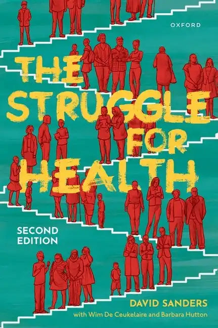 The Struggle for Health: Medicine and the Politics of Underdevelopment - Paperback