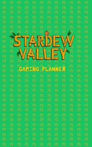 Stardew Valley Gaming Planner and Checklist: 1.5v - Hardcover