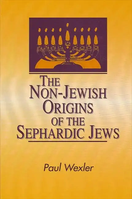 The Non-Jewish Origins of the Sephardic Jews - Paperback