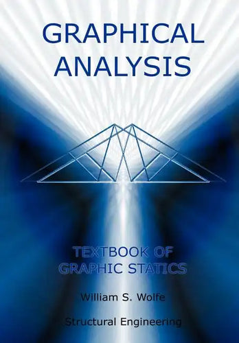 Graphical Analysis - Textbook on Graphic Statics (Structural Engineering) - Hardcover