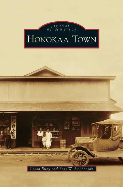 Honokaa Town - Hardcover