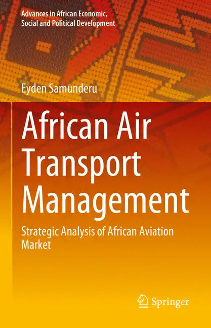 African Air Transport Management: Strategic Analysis of African Aviation Market - Hardcover