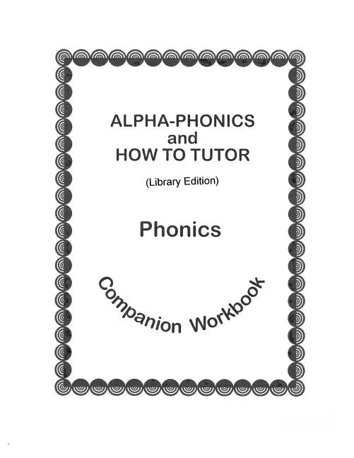 Alpha-Phonics and How To Tutor Phonics Companion Workbook > (library edit.): Library Edition - Paperback