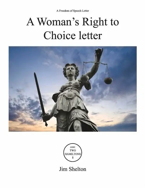 A Woman's Right to Choice Letter: A Freedom of Speech Letter - Paperback