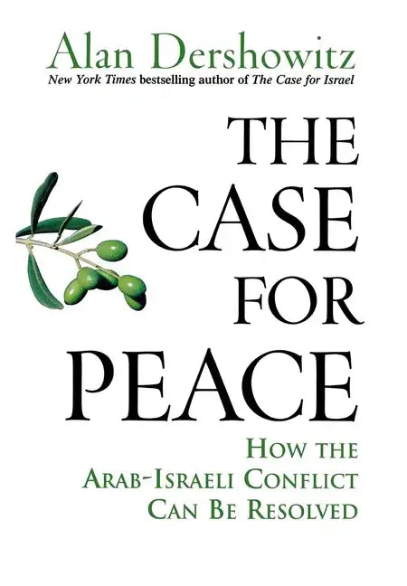The Case for Peace: How the Arab-Israeli Conflict Can Be Resolved - Hardcover