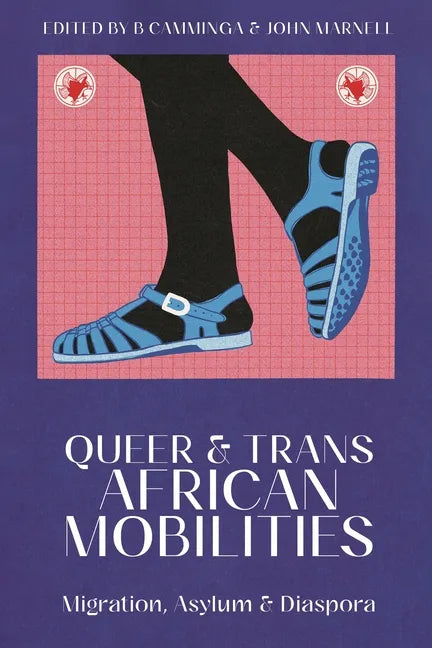 Queer and Trans African Mobilities: Migration, Asylum and Diaspora - Hardcover