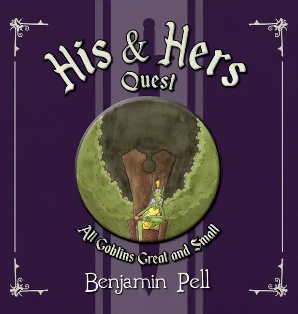 His & Hers Quest: All Goblins Great and Small - Hardcover