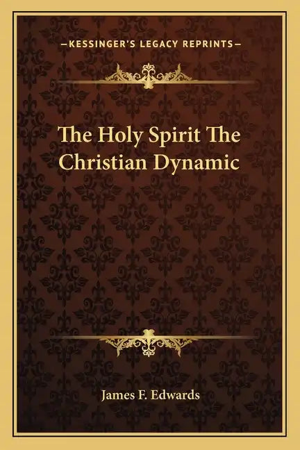 The Holy Spirit the Christian Dynamic - Paperback