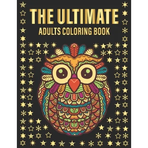 THE ULTIMATE Adults Coloring Book: 200 Of Flowers And Animals To release Your Stress - Paperback