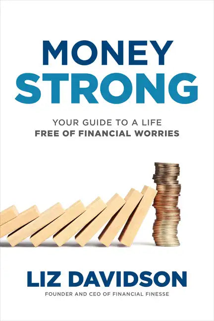 Money Strong: Your Guide to a Life Free of Financial Worries - Hardcover