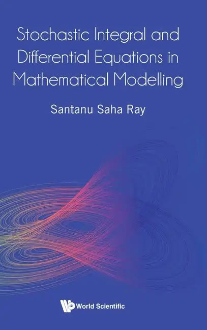 Stochastic Integral and Differential Equations in Mathematical Modelling - Hardcover