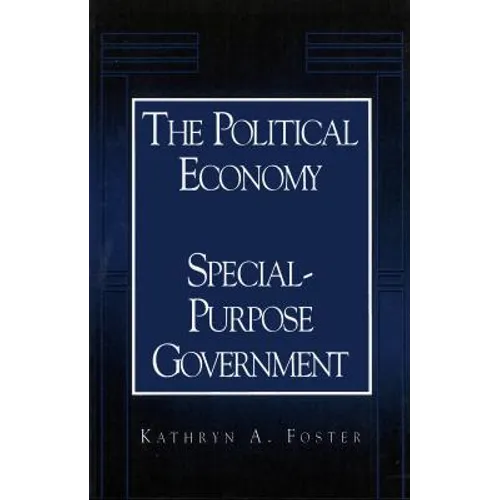 The Political Economy of Special-Purpose Government - Paperback