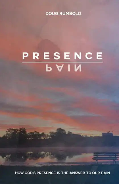 Presence over Pain: How God's Presence Is the Answer to Our Pain - Paperback
