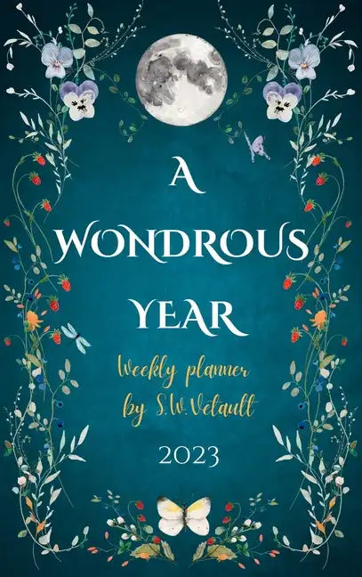 A Wondrous Year 2023 Weekly Planner by Sze Wing Vetault (Hard Cover) - Hardcover