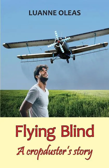 Flying Blind: A cropduster's story - Paperback