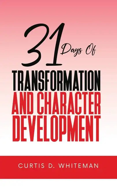31 Days of Transformation and Character Development - Paperback