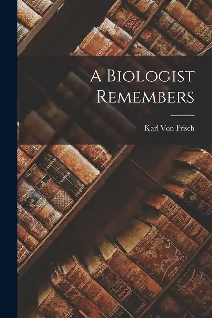 A Biologist Remembers - Paperback