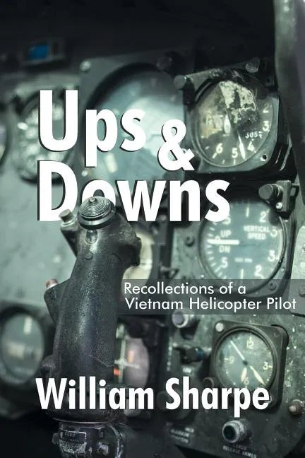 Ups and Downs: Recollections of a Vietnam Helicopter Pilot - Paperback