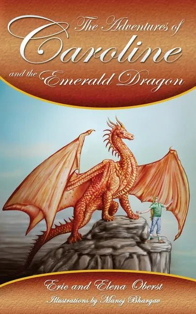 The Adventures of Caroline: and the Emerald Dragon - Paperback