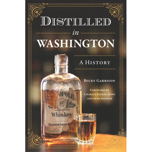 Distilled in Washington: A History - Paperback