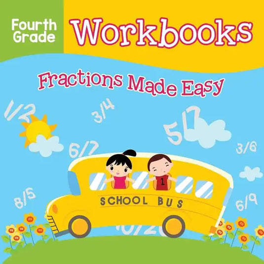 Fourth Grade Workbooks: Fractions Made Easy - Paperback