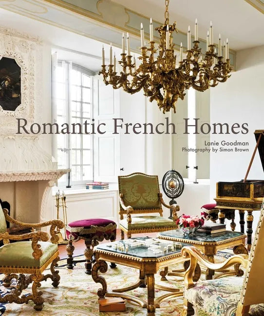 Romantic French Homes - Hardcover