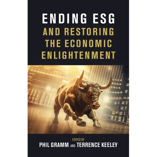 Ending Esg and Restoring the Economic Enlightenment - Paperback