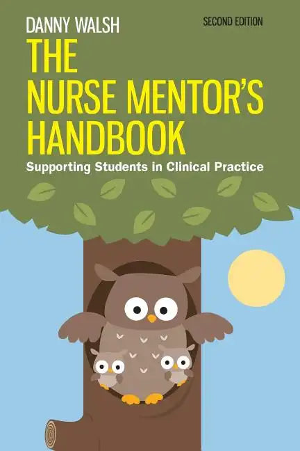 The Nurse Mentor's Handbook: Supporting Students in Clinical Practice - Paperback