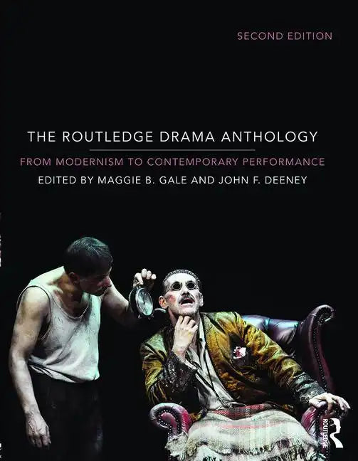The Routledge Drama Anthology: Modernism to Contemporary Performance - Paperback