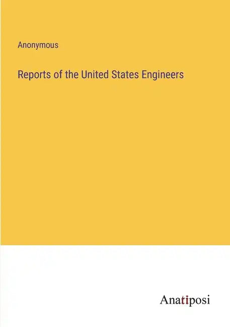 Reports of the United States Engineers - Paperback