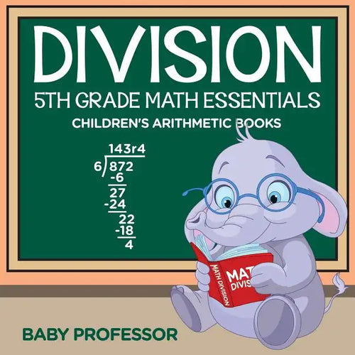 Division 5th Grade Math Essentials Children's Arithmetic Books - Paperback