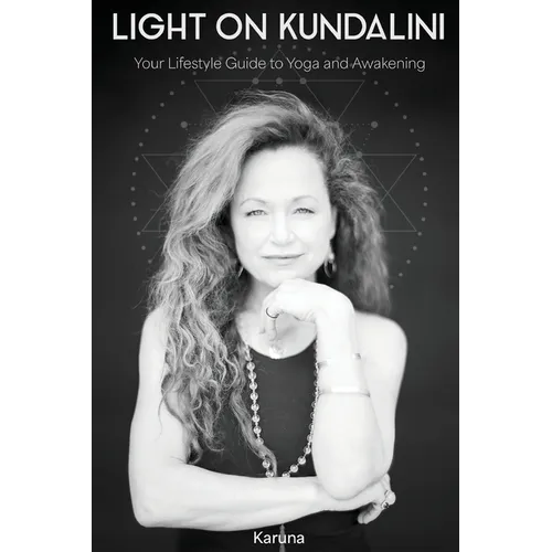 Light on Kundalini: Your Lifestyle Guide to Yoga and Awakening - Paperback