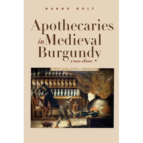 Apothecaries in medieval Burgundy (1200-1600) - Paperback