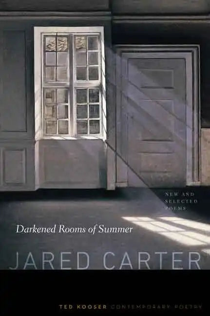 Darkened Rooms of Summer: New and Selected Poems - Paperback