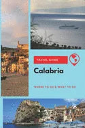 Calabria Travel Guide: Where to Go & What to Do - Paperback