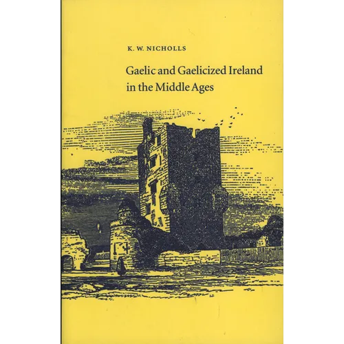 Gaelic and Gaelicized Ireland in the Middle Ages - Paperback