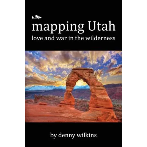 Mapping Utah: Love and War in the Wilderness - Paperback