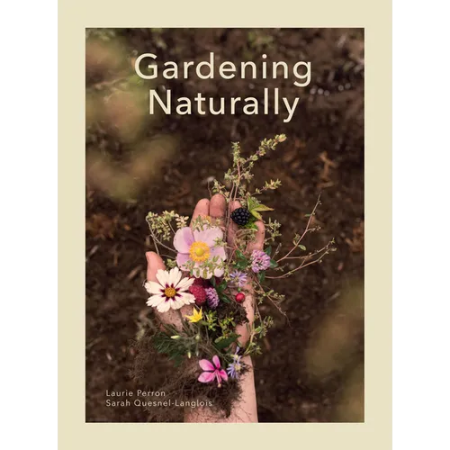 Gardening Naturally - Hardcover