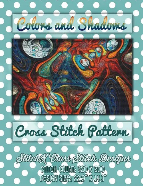 Colors and Shadows Cross Stitch Pattern - Paperback